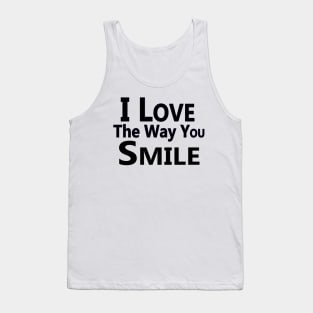 "I Love the Way You Smile" Tank Top